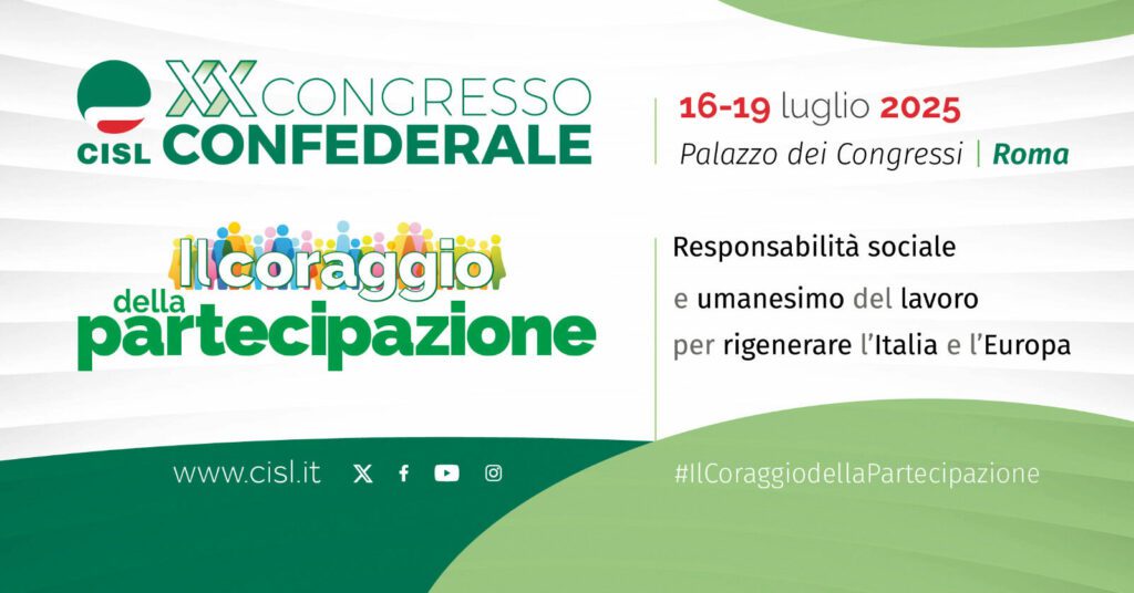“Il Coraggio della Partecipazione”: XX Congresso Confederale Cisl 16 – 19 Luglio 2025 4 “Il Coraggio della Partecipazione”: XX Congresso Confederale Cisl 16 – 19 Luglio 2025 | Cisl Fp | Funzione Pubblica