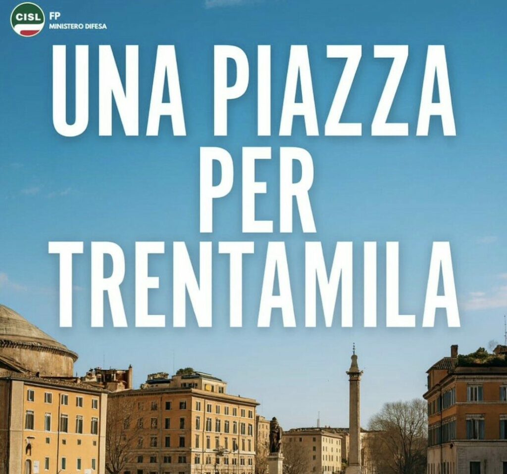 Difesa. Domani, a Roma, in Piazza del Planetario, presidio “Una Piazza per Trentamila”. CISL FP Difesa: Obiettivo 30.000 civili 2 Difesa. Domani, a Roma, in Piazza del Planetario, presidio “Una Piazza per Trentamila”. CISL FP Difesa: Obiettivo 30.000 civili | Cisl Fp | Funzione Pubblica